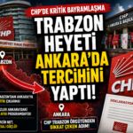 CHP'de Kritik Bayramlaşma! Trabzon Heyeti Ankara'da Tercihini Yaptı