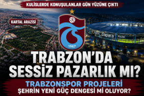 Trabzon’da Sessiz Pazarlık mı? Trabzonspor Projeleri Şehrin Yeni Güç Dengesi Haline Geldi