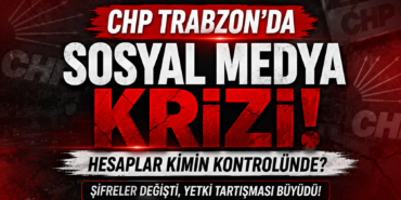 CHP Trabzon’da Sosyal Medya Krizi! Hesaplar Kimin Kontrolünde?
