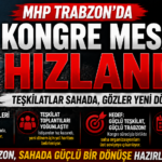MHP Trabzon’da Dikkat Çeken Hareketlilik! Kongre Öncesi Teşkilatlarda Yoğun Mesai