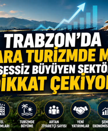 Trabzon’da Sessiz Büyüyen Sektör! Oteller Dolu, Yatırımlar Artıyor